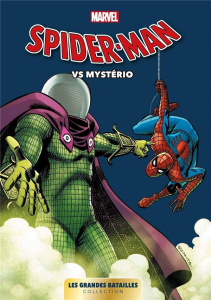 Marvel : Les grandes batailles. Tome 5, Spider-Man Vs Mysterio - COLLECTIF