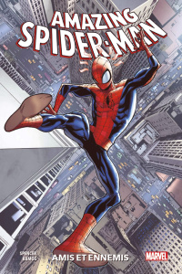 Amazing Spider-Man Tome 2 : Amis et ennemis - Spencer Nick ; Ramos Humberto
