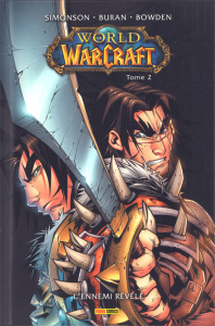 World of Warcraft Tome 2 : L'ennemi révélé - Simonson Walter ; Buran Jon ; Bowden Mike