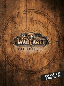 World of Warcraft chroniques : Coffret en 3 volumes : Tomes 1 à 3. Avec 6 lithographies exclusives, - Metzen Chris ; Burns Matt ; Brooks Robert ; Lee Pe