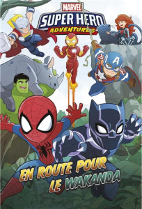 Marvel Super Hero Adventures : En route pour le Wakanda - McCann Jim ; Brizuela Dario ; Sotomayor Chris ; Ta