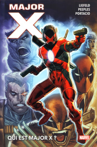 Major X : Qui est Major X ? - Liefeld Rob ; Peeples Brent ; Portacio Whilce ; Au