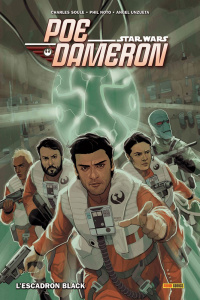 Star Wars : Poe Dameron Tome 1 : L'escadron Black - Soule Charles ; Unzueta Angel ; Noto Phil ; Auverd