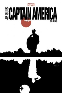 Je suis Captain America. 80 ans - Simon Joe ; Kirby Jack ; Lee Stan ; Steranko Jim