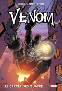 Venom Tome 2 : Le cercle des quatre - Remender Rick ; Moore Tony ; Medina Lan