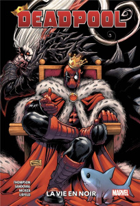 Deadpool Tome 2 : La vie en noir - Thompson ; Sandoval ; Nicieza ; Liefeld