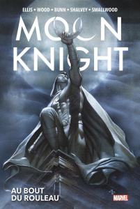 Moon Knight : Au bout du rouleau - Ellis Warren ; Wood Brian ; Bunn Cullen ; Shalvey