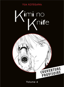 Kimi no Knife Tome 4 - Kotegawa Yua ; Takahashi Arnaud