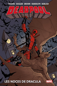 Deadpool : Les noces de Dracula - Duggan Gerry ; Posehn Brian ; Brown Reilly ; Rando