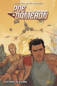 Star Wars - Poe Dameron Tome 2 : Histoires de guerre - Charles Soule ; Phil Noto ; Angel Unzueta
