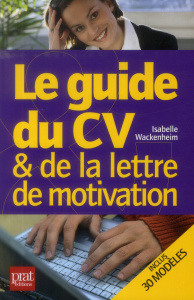 Le guide du cv & de la lettre de motivation - Wackenheim Isabelle