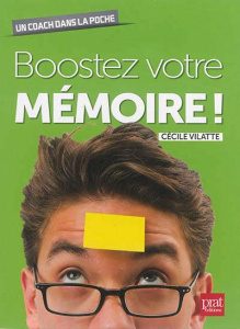 Booster votre mémoire ! - Vilatte Cécile