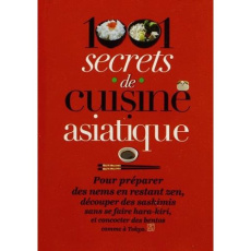 1001 secrets de cuisine asiatique - Bui Do Diêp Philippe - Herzog Lise