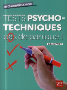 Tests psychotechniques pas de panique ! - Payet Gilles