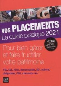 Vos placements. Le guide pratique, Edition 2021 - Bussière Vincent ; Giraud Eric ; Corato Nicolas