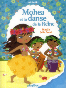 Minimiki Tome 2 : Mohea et la danse de la Reine - NADJA/CAMEL