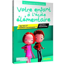 Votre enfant à l'école élémentaire. Que fait-il ? Comment l'accompagner ? - Jomier Clémence ; Morisseau Cécile ; Motte Angéliq