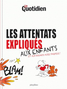 Les attentats expliqués aux enfants. Et aux grands aussi parfois ! - COLLECTIF