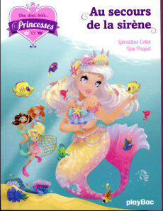 Une, deux, trois... Princesses Tome 9 : Au secours de la sirène - Collet Géraldine ; Paquet Line