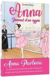 Anna, journal d'un cygne Tome 1 : Premiers pas à l'école de ballet - Beau Sandrine ; Baur Cati