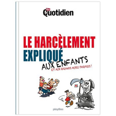 Le harcèlement expliqué aux enfants et aux grands aussi parfois ! - COLLECTIF