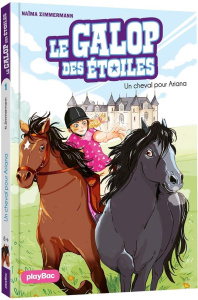 Le galop des étoiles Tome 1 : Un cheval pour Ariana - Zimmermann Naïma ; Delrieu Ariane
