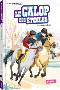 Le galop des étoiles Tome 3 : Mauvaise chute - Zimmermann Naïma ; Delrieu Ariane