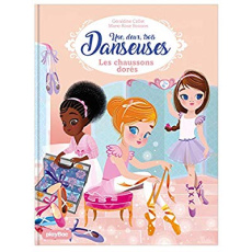 Une, deux, trois... Danseuses Tome 2 : Les pointes dorées - Tome 2 - Collet Géraldine ; Boisson Marie-Rose