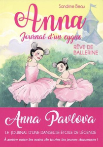 Anna, journal d'un cygne Tome 6 : Rêve de ballerine - Beau Sandrine ; Baur Cati