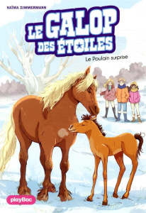 Le galop des étoiles Tome 5 : Le poulain surprise - Zimmermann Naïma ; Delrieu Ariane
