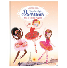 Une, deux, trois... Danseuses Tome 6 : Sur le toit de l'Opéra - Collet Géraldine ; Boisson Marie-Rose