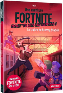Une aventure Fortnite dont tu es le héros ! Tome 4 : Le traître de Stormy station - THILO