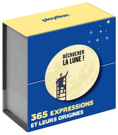 Décrocher la lune. 365 expressions et leurs origines - COLLECTIF