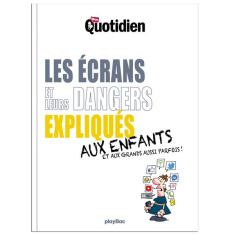 Les écrans expliqués aux enfants et aux grands aussi parfois !