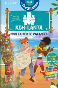 Mon cahier de vacances Koh Lanta de la 6e à la 5e 11-12 ans. Avec un grand jeu Koh-Lanta - CLUZEL/EL GUNTO