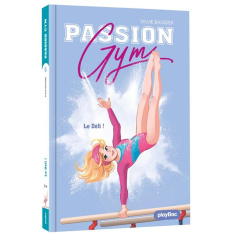 Passion Gym Tome 6 : Le défi ! - Baussier Sylvie ; Renaud Marie
