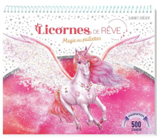 Licornes de rêve. Magie des paillettes. Avec 500 stickers - Alcouffe Christine