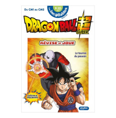 Dragon Ball Super. Révise et joue du CM1 au CM2 - Cluzel Valérie
