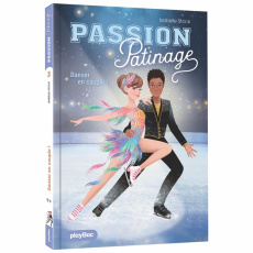 Passion Patinage Tome 3 : Danser en couple ! - Stock Isabelle ; Boisson Marie-Rose
