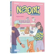 Naomi, fille de vétérinaire Tome 2 : Urgence lapin ! - Baussier Sylvie ; Tran Dinh Julien