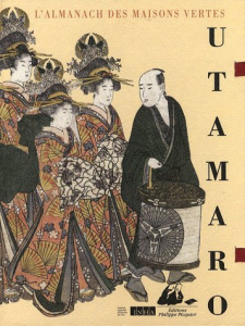 L'Almanach des maisons vertes - Utamaro Kitagawa ; Jippensha Ikkû ; Morelon Domini