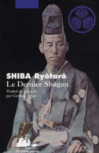 Le Dernier Shôgun - Shiba Ryôtarô ; Atlan Corinne
