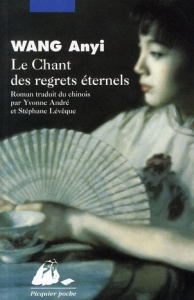 Le Chant des regrets éternels - Wang Anyi ; André Yvonne ; Lévêque Stéphane