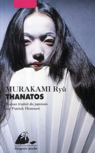 Thanatos - Murakami Ryû ; Honnoré Patrick
