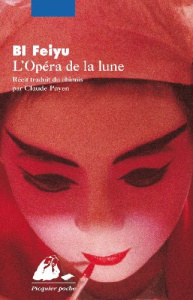 L'Opéra de la lune - Bi Feiyu ; Payen Claude