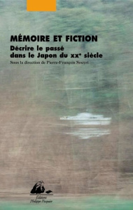 Mémoire et fiction. Décrire le passé dans le Japon du XXe siècle - Souyri Pierre ; Lombardo Patrizia