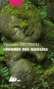 LOUANGE DES MOUSSES ANCIENNE EDITION - BRINDEAU VERONIQUE