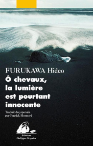 O chevaux, la lumière est pourtant innocente - Furukawa Hideo