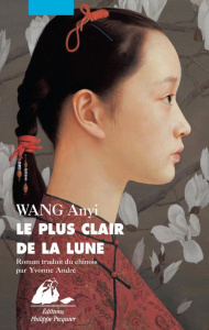 Le plus clair de la lune - Wang Anyi ; André Yvonne