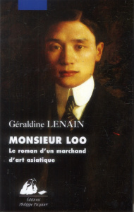 Monsieur Loo / Le roman d'un marchand d'art asiatique - Lenain Géraldine